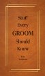 Stuff Every Groom Should Know - Bild 1