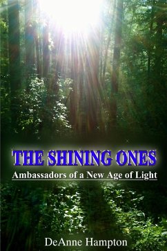 The Shining Ones Ambassadors of a New Age of Light - Hampton, Deanne