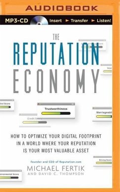 The Reputation Economy: How to Optimize Your Digital Footprint in a World Where Your Reputation Is Your Most Valuable Asset - Fertik, Michael; Thompson, David C.