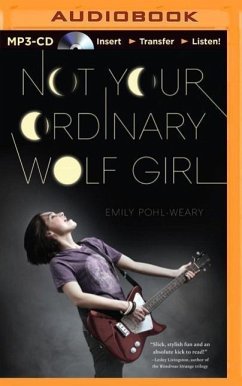 Not Your Ordinary Wolf Girl - Pohl-Weary, Emily