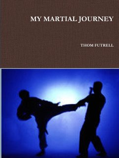 MY MARTIAL JOURNEY - Futrell, Thom