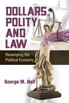 Dollars, Polity and Law - Hall, George M.