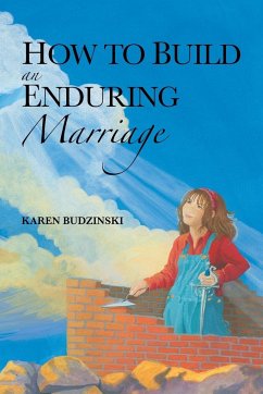 How to Build an Enduring Marriage - Budzinski, Karen