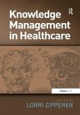 Knowledge Management in Health Care. Edited by Lorri Zipperer