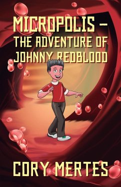 Micropolis - The Adventure of Johnny Redblood - Mertes, Cory