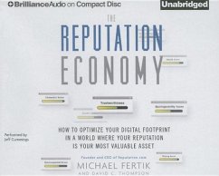 The Reputation Economy: How to Optimize Your Digital Footprint in a World Where Your Reputation Is Your Most Valuable Asset - Fertik, Michael; Thompson, David C.