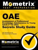 Oae Assessment of Professional Knowledge: Adolescence to Young Adult (7-12) (003) Secrets Study Guide: Oae Test Review for the Ohio Assessments for Ed