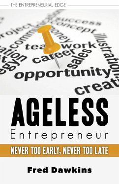 Ageless Entrepreneur - Dawkins, Fred