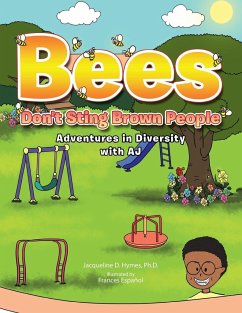 Bees Don't Sting Brown People - Hymes, Ph. D. Jacqueline D.