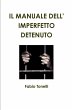 Il Manuale Dell' Imperfetto Detenuto - Bild 1