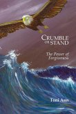 Crumble or Stand