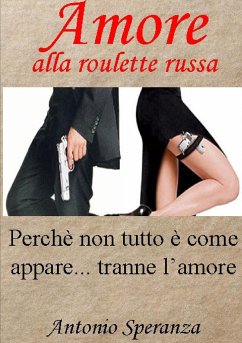 Amore alla roulette russa - Speranza, Antonio