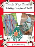 Cherokee Ways, Traditions, Clothing, Crafts and Skills