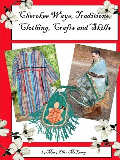 Cherokee Ways, Traditions, Clothing, Crafts and Skills - McLeroy, Mary