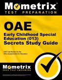 Oae Early Childhood Special Education (013) Secrets Study Guide: Oae Test Review for the Ohio Assessments for Educators