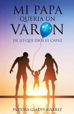 Mi Papa Queria Un Varon - Alvarez, Pastora Gladys