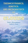 Thermodynamics, Kinetics, and Microphysics of Clouds
