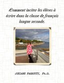 Comment inciter les élèves à écrire dans la classe de français langue seconde