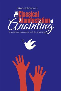 The Classical Manifestation of Anointing - Taiwo Johnson O.