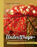 Under Wraps [Large Print]: The Gift We Never Expected