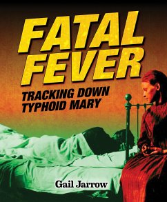 Fatal Fever: Tracking Down Typhoid Mary - Jarrow, Gail