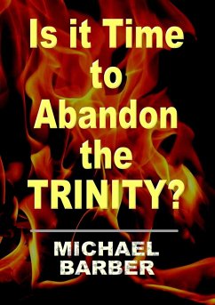 Is it Time to Abandon the Trinity? - Barber, Michael