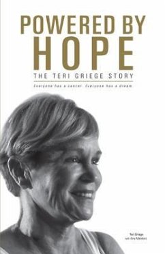 Powered by Hope: The Teri Griege Story - Griege, Teri
