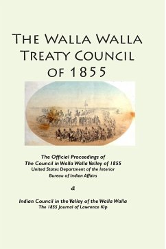 The Walla Walla Treaty Council of 1855 - Kip, Lawrence; Indian Affairs, Bureau Of