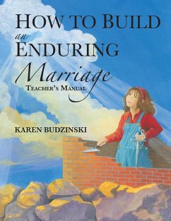 How to Build an Enduring Marriage Teacher's Manual - Budzinski, Karen