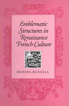 Emblematic Structures in Renaissance French Culture - Russell, Daniel