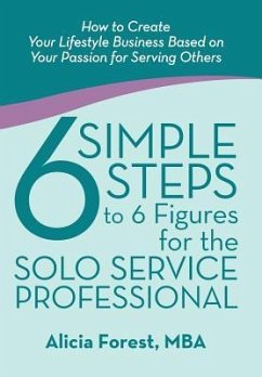 6 Simple Steps to 6 Figures for the Solo Service Professional