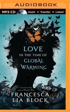 Love in the Time of Global Warming - Block, Francesca Lia