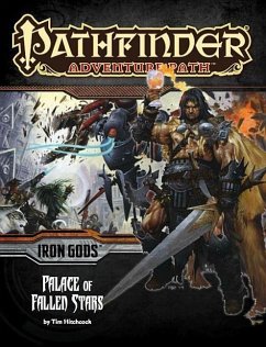 Pathfinder Adventure Path: Iron Gods Part 5 - Palace of Fallen Stars - Hitchcock, Tim