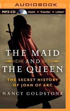 The Maid and the Queen: The Secret History of Joan of Arc - Goldstone, Nancy