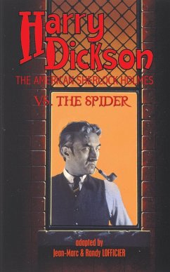 Harry Dickson, the American Sherlock Holmes, vs. the Spider - Dickson, Harry