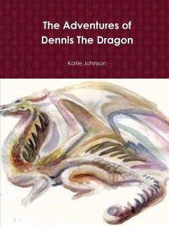 The Adventures of Dennis The Dragon - Johnson, Katie