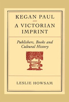 Kegan Paul - A Victorian Imprint - Howsam, Leslie