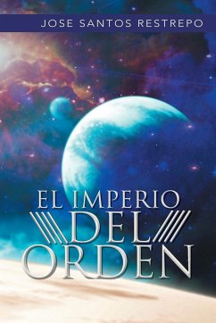 El Imperio del Orden - Restrepo, Jose Santos