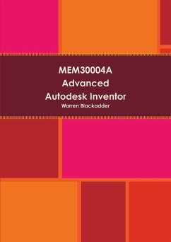 MEM30004A Advanced Autodesk Inventor - Blackadder, Warren