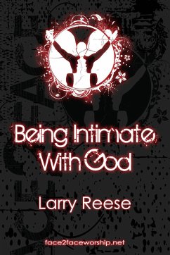 Being Intimate with God - Reese, Larry