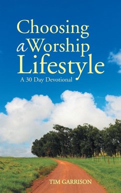 Choosing a Worship Lifestyle - Garrison, Tim