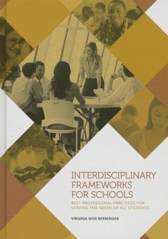 Interdisciplinary Frameworks for Schools: Best Professional Practices for Serving the Needs of All Students - Berninger, Virginia W.