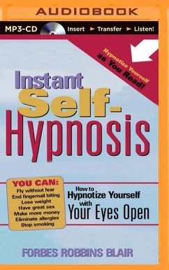 Instant Self-Hypnosis: How to Hypnotize Yourself with Your Eyes Open - Blair, Forbes Robbins