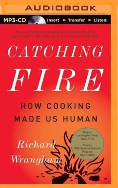 Catching Fire: How Cooking Made Us Human - Wrangham, Richard