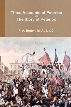 Three Accounts of Peterloo and The Story of Peterloo - Bruton, Francis Archibald