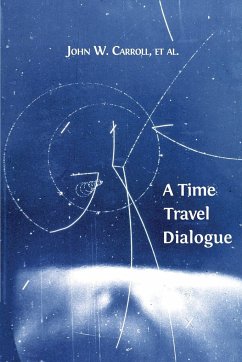 A Time Travel Dialogue - Carroll, John W.