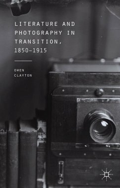 Literature and Photography in Transition, 1850-1915 - Clayton, O.