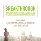 Breakthrough: Overcoming Obstacles and Breaking Barriers in Business and Life