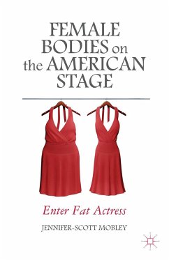 Female Bodies on the American Stage - Mobley, J.
