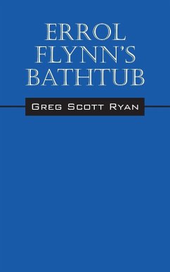Errol Flynn's Bathtub - Ryan, Greg Scott